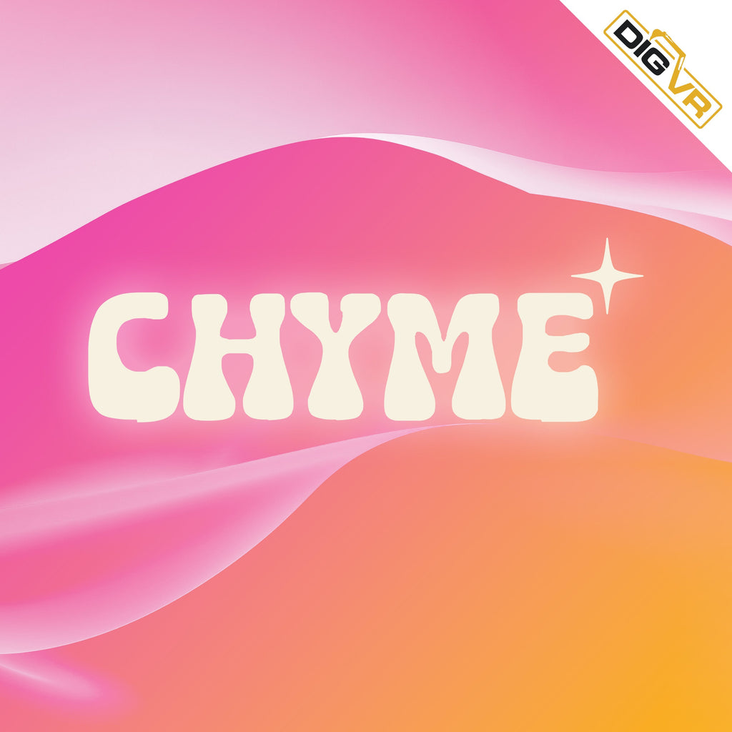 DIG VR - Chyme OUT TODAY!